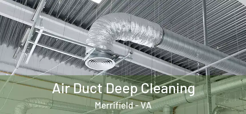  Air Duct Deep Cleaning Merrifield - VA
