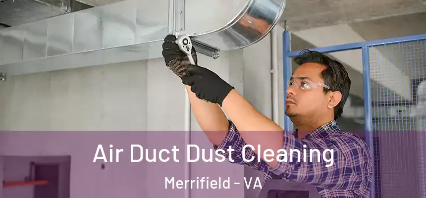  Air Duct Dust Cleaning Merrifield - VA
