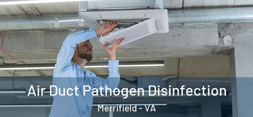  Air Duct Pathogen Disinfection Merrifield - VA