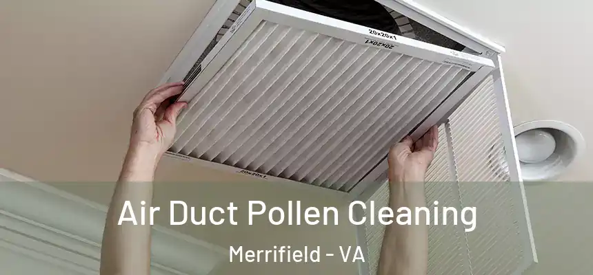  Air Duct Pollen Cleaning Merrifield - VA