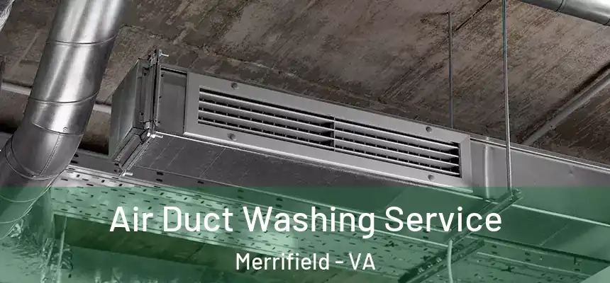  Air Duct Washing Service Merrifield - VA