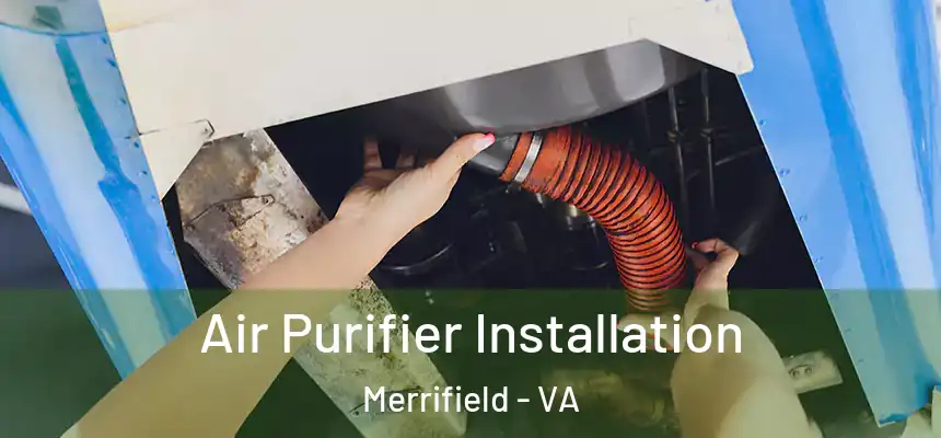 Air Purifier Installation Merrifield - VA