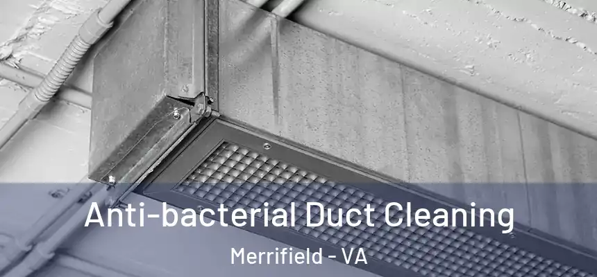 Anti-bacterial Duct Cleaning Merrifield - VA