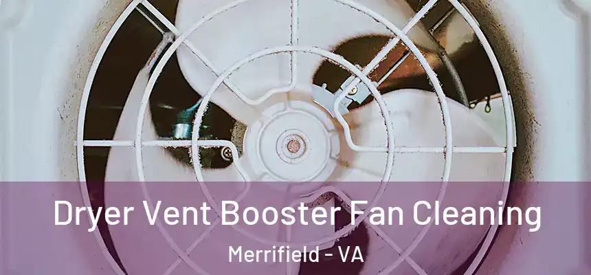Dryer Vent Booster Fan Cleaning Merrifield - VA