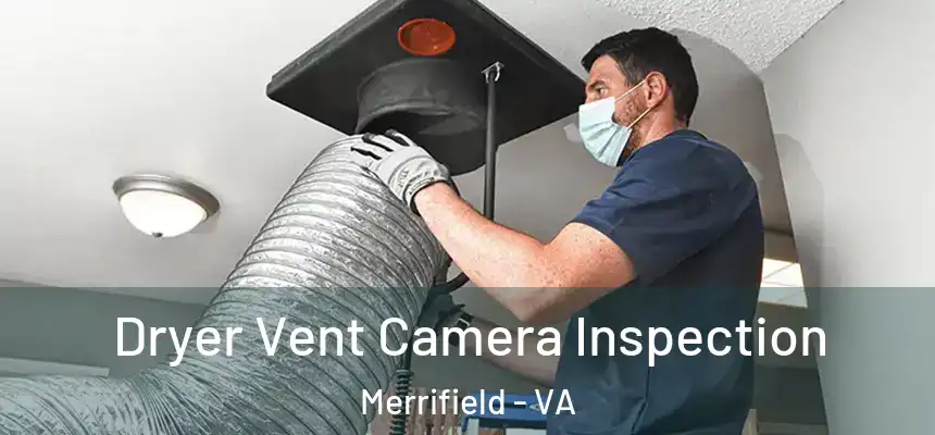 Dryer Vent Camera Inspection Merrifield - VA