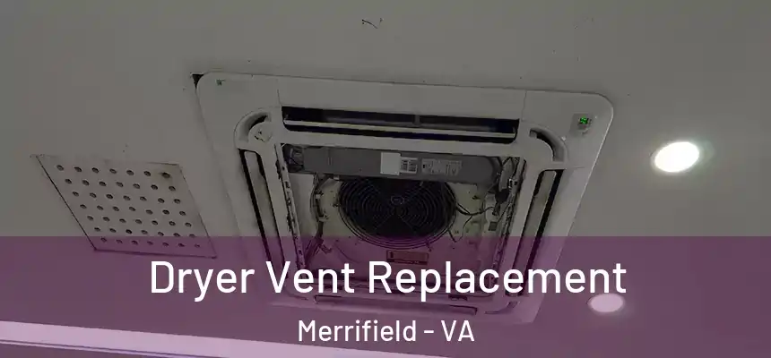 Dryer Vent Replacement Merrifield - VA