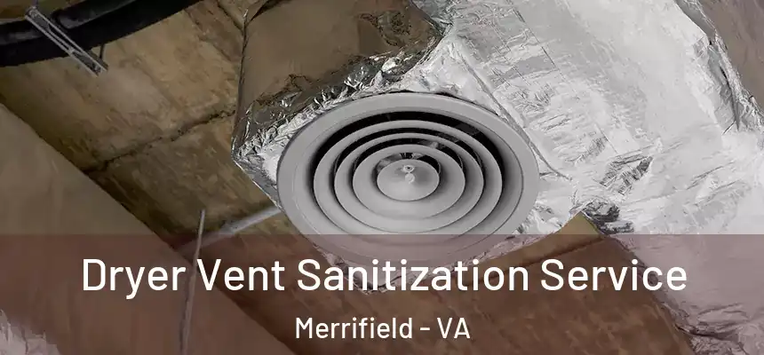Dryer Vent Sanitization Service Merrifield - VA