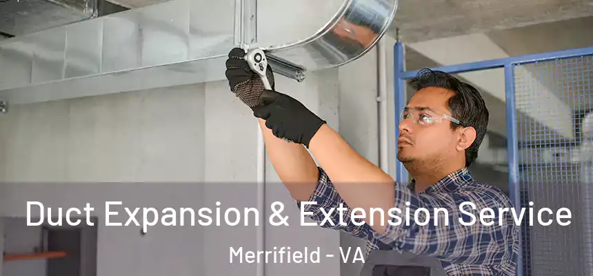 Duct Expansion & Extension Service Merrifield - VA