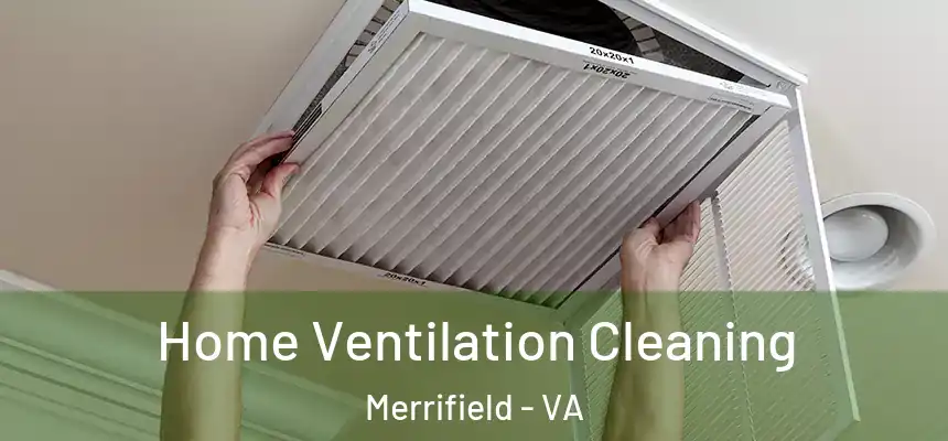 Home Ventilation Cleaning Merrifield - VA