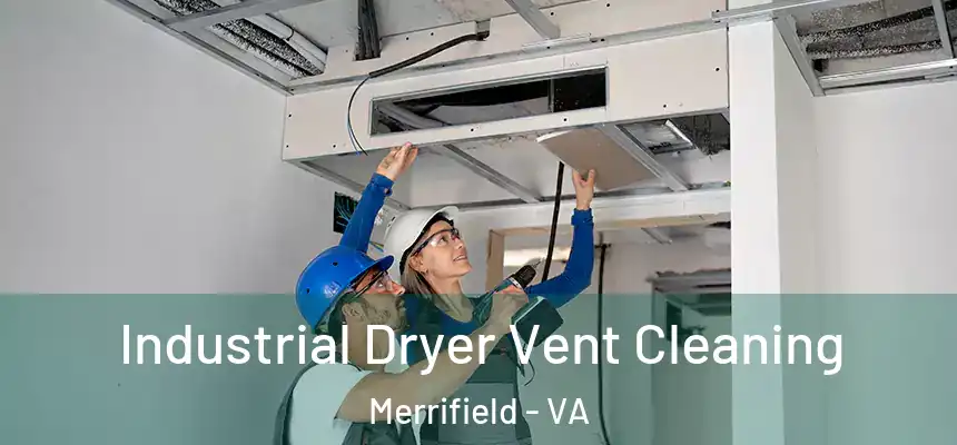  Industrial Dryer Vent Cleaning Merrifield - VA