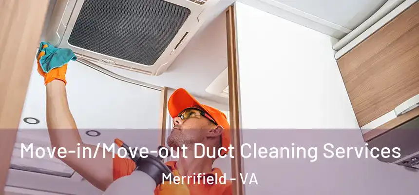 Move-in/Move-out Duct Cleaning Services Merrifield - VA