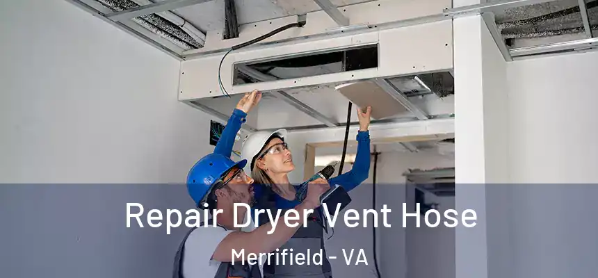 Repair Dryer Vent Hose Merrifield - VA