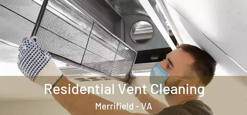 Residential Vent Cleaning Merrifield - VA