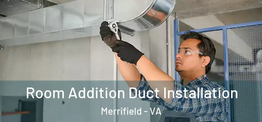  Room Addition Duct Installation Merrifield - VA