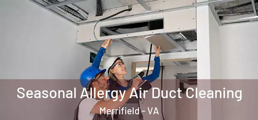  Seasonal Allergy Air Duct Cleaning Merrifield - VA